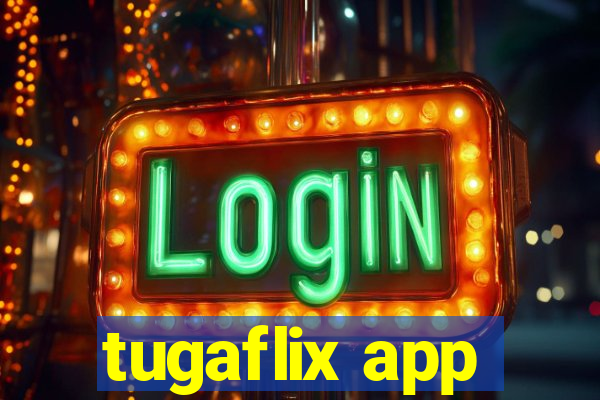 tugaflix app